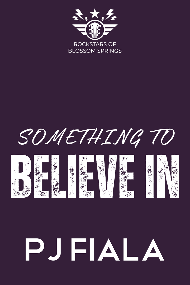 Something to Believe In, Rockstars of Blossom Springs Book Two