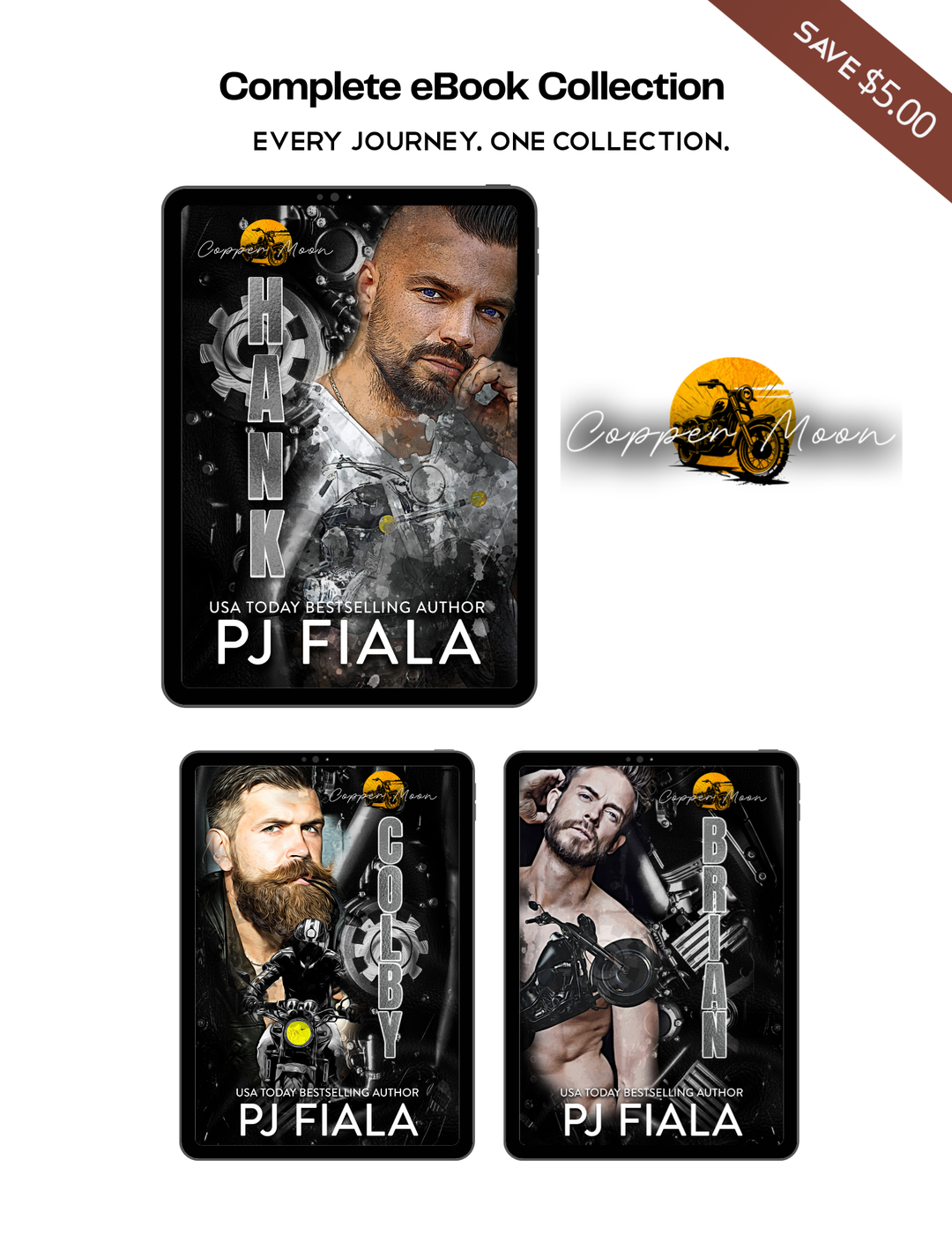 Promotional graphic for the Copper Moon Complete eBook Collection by USA Today bestselling author PJ Fiala. Features the tagline "Every Mission. One Collection." A large image of Hank highlights the first book in the series, with the Copper Moon motorcycle logo displayed beside it. The remaining ebook covers, Colby and Brian, are shown below. A corner ribbon notes readers save $5 when purchasing the complete ebook collection.