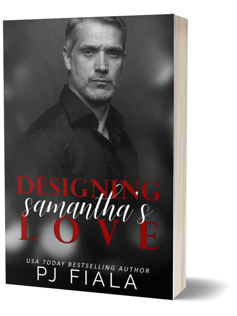 3D paperback edition of Designing Samantha's Love by USA Today bestselling author PJ Fiala. The cover features a distinguished silver-haired man in a black shirt looking confidently toward the reader against a black-and-white backdrop, with the title in bold red and white lettering.