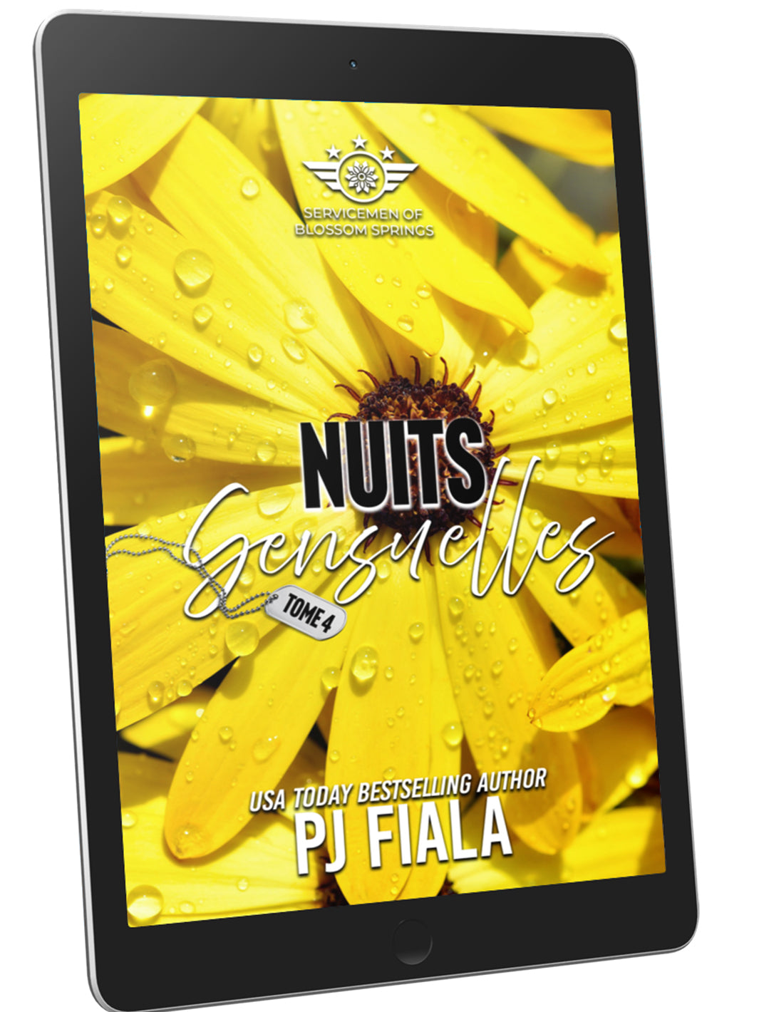 Couverture ebook de Nuits Sensuelles (Tome 4) de PJ Fiala – roman romantique à suspense militaire en français. Pétales jaunes éclatants perlés de rosée, plaque métallique « Tome 4 », logo Servicemen of Blossom Springs et typographie élégante.

 Mots-clés : PJ Fiala roman romantique français, Nuits Sensuelles Tome 4, romance militaire à suspense, ebook romance petite ville, roman passion et émotion.