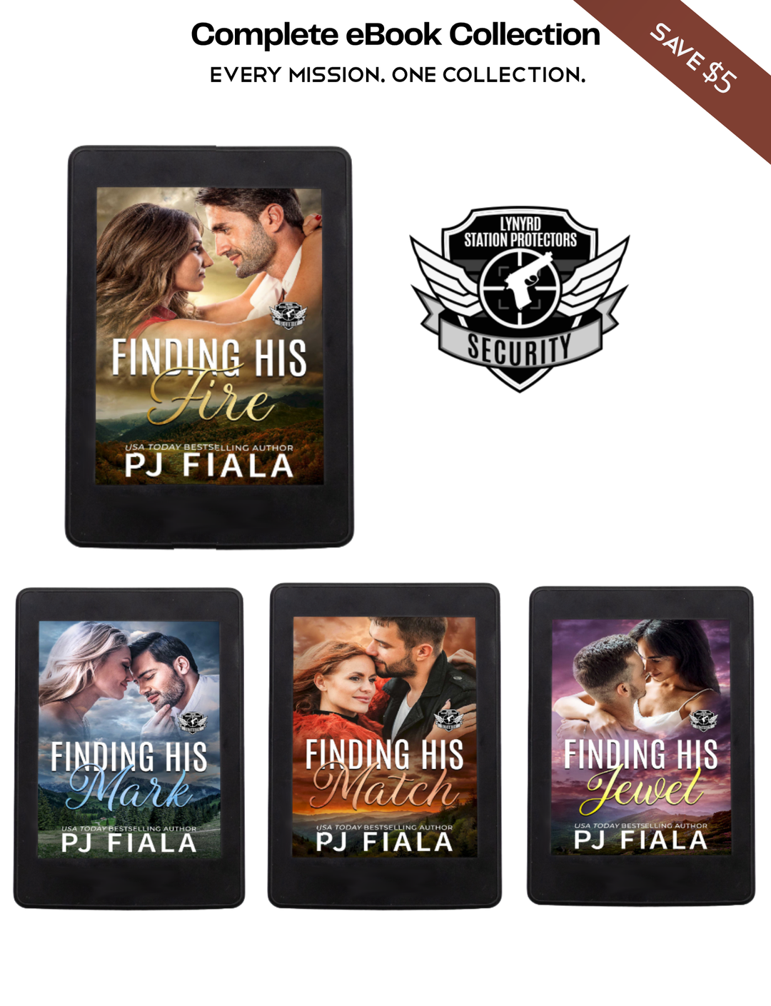  Complete Lynyrd Station Protectors: Security eBook bundle displayed on eReaders, featuring Finding His Fire, Finding His Mark, Finding His Match, and Finding His Jewel by USA Today bestselling author PJ Fiala. Save $10 with the complete eBook collection.