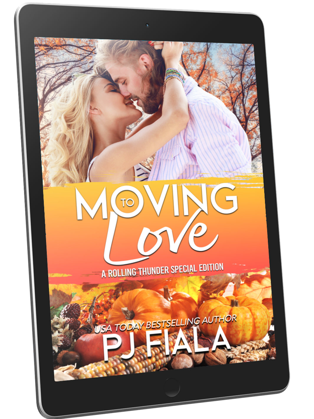 Ebook cover of “Moving to Love: A Rolling Thunder Special Edition” by USA Today bestselling author PJ Fiala. A steamy small-town romantic suspense with a Thanksgiving bonus story, featuring pumpkins, autumn colors, and romance.