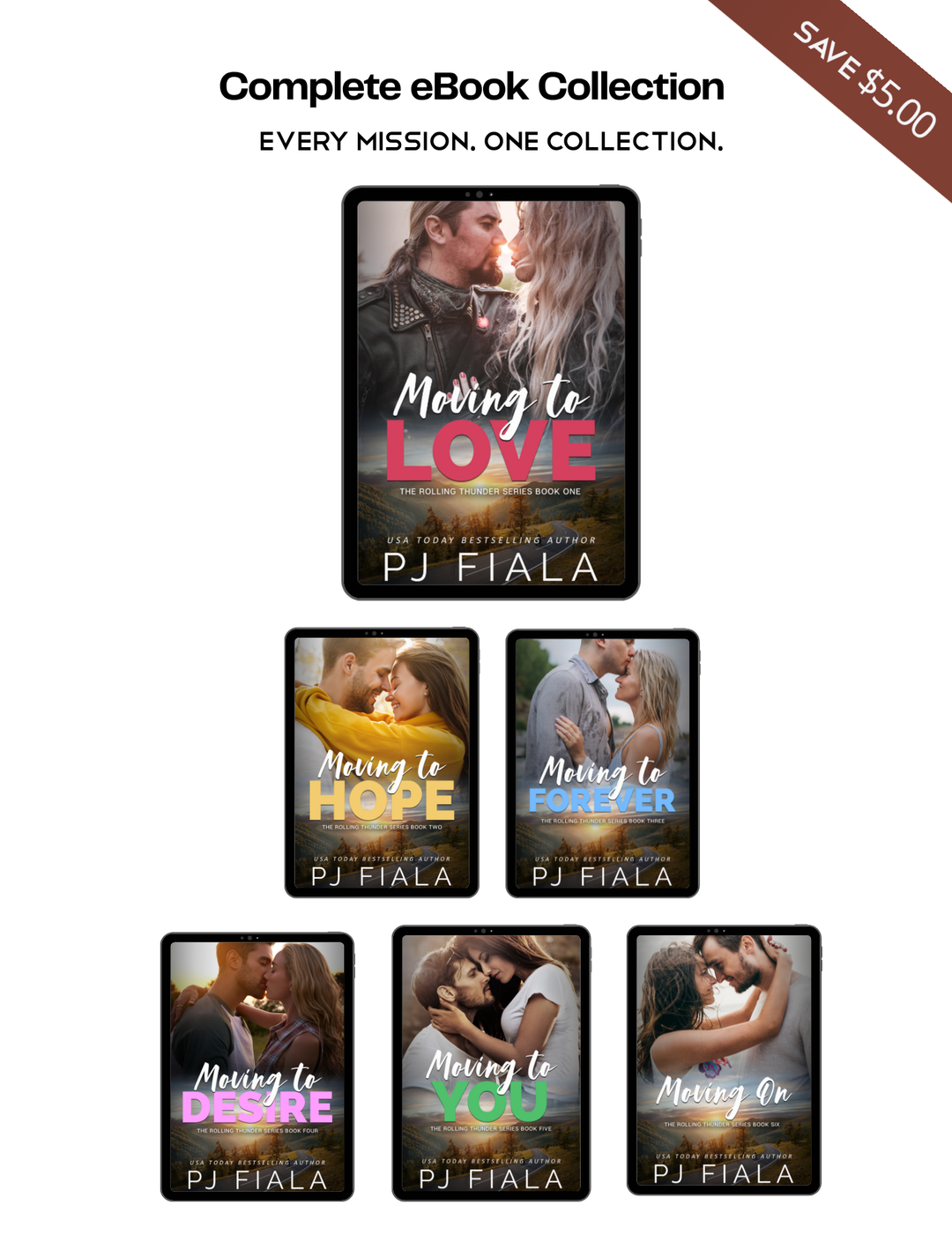 Promotional graphic for the Rolling Thunder Complete eBook Collection by USA Today bestselling author PJ Fiala. Six eBook covers are displayed on digital tablets, including Moving to Love, Moving to Hope, Moving to Forever, Moving to Desire, Moving to You, and Moving On. The graphic reads "Complete eBook Collection," "Every Mission. One Collection." and features a "Save $5.00" banner.

