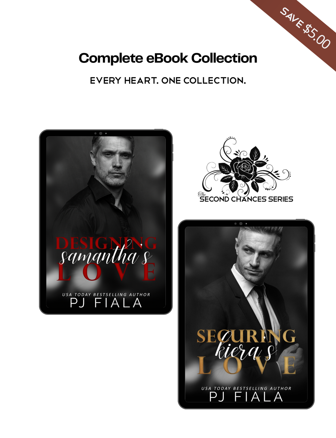  Promotional graphic for the Second Chances Series Complete eBook Collection by USA Today bestselling author PJ Fiala. Two eBook covers are displayed on digital tablets: Designing Samantha's Love and Securing Kiera's Love. The Second Chances Series floral logo appears beside the books. The graphic reads "Complete eBook Collection," "Every Heart. One Collection."